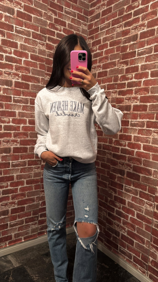 Make Heaven Crowded Sweatshirt